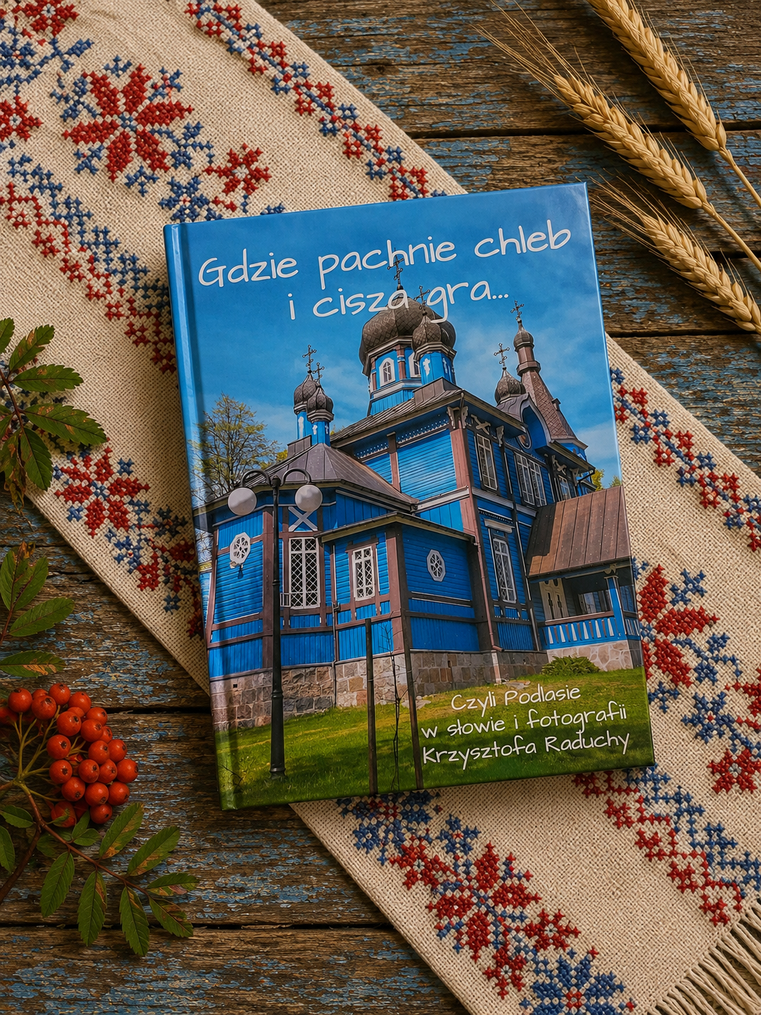 Gdzie pachnie chleb i cisza gra… - album okładka twarda